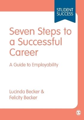 Seven Steps to a Successful Career - Lucinda Becker, Felicity Becker