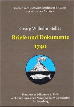 Briefe und Dokumente. 1740 - Georg W Steller