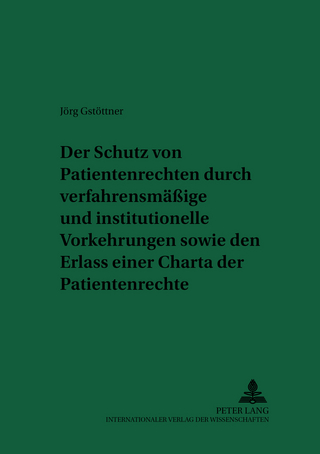 Der Schutz von Patientenrechten durch verfahrensmäßige und institutionelle Vorkehrungen sowie den Erlass einer Charta der Patientenrechte