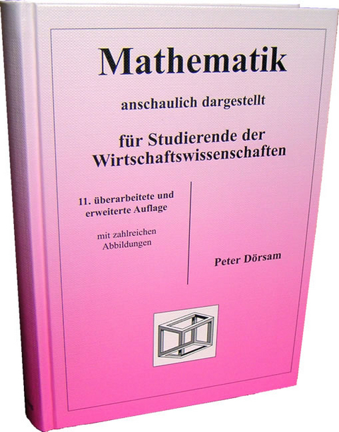 Mathematik - anschaulich dargestellt - f&uuml;r Studierende der Wirtschaftswissenschaften - Peter D&ouml;rsam