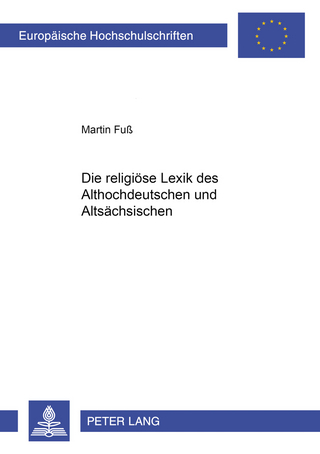 Die religiöse Lexik des Althochdeutschen und Altsächsischen