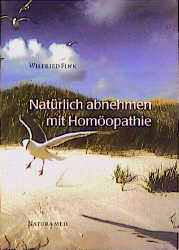 Nat&uuml;rlich abnehmen mit Hom&ouml;opathie - Wilfried Fink