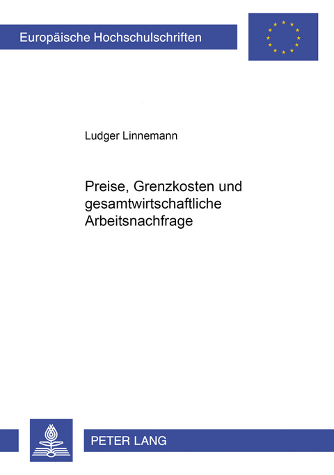 Preise, Grenzkosten und gesamtwirtschaftliche Arbeitsnachfrage - Ludger Linnemann