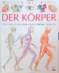 Wissen mit Pfiff - Der K&ouml;rper - Emilie Beaumont, Agnes Vandewiele