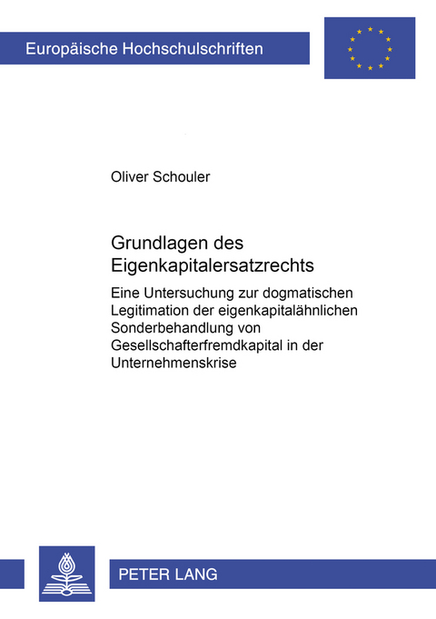 Grundlagen des Eigenkapitalersatzrechts - Oliver Schouler