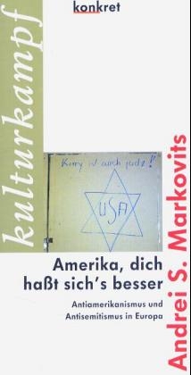 Amerika, dich haßt sich's besser