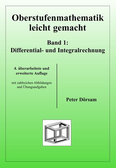 Oberstufenmathematik leicht gemacht / Differential- und Integralrechnung - Peter D&ouml;rsam