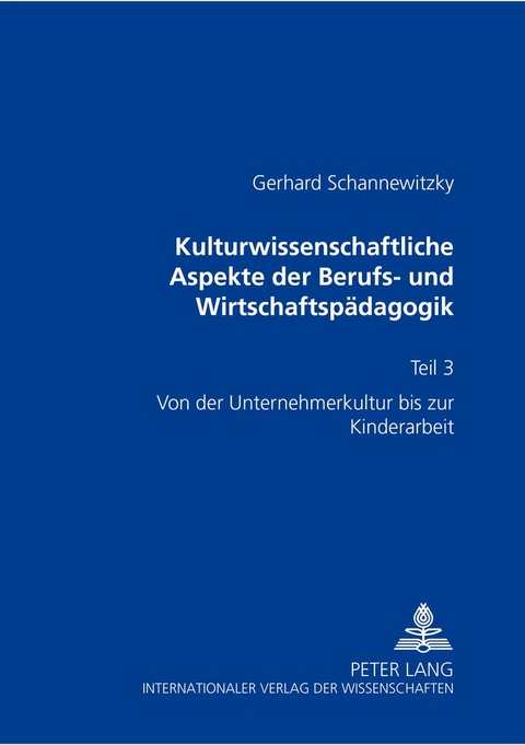 Kulturwissenschaftliche Aspekte der Berufs- und Wirtschaftspädagogik - Gerhard Schannewitzky