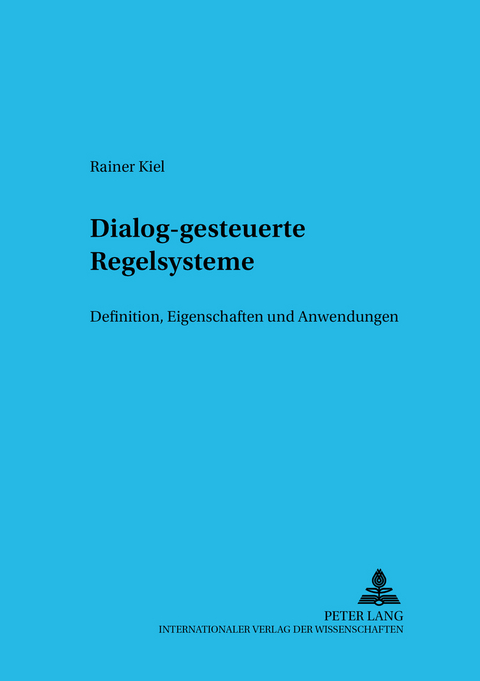 Dialog-gesteuerte Regelsysteme - Rainer Kiel