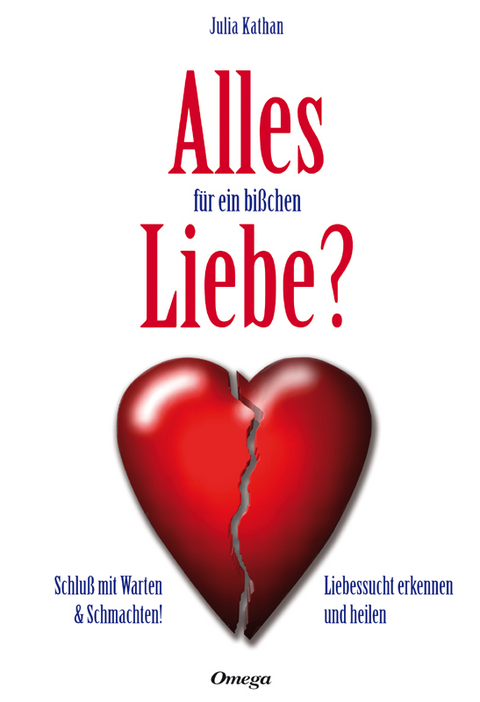 Alles f&uuml;r ein bi&szlig;chen Liebe? - Julia Kathan