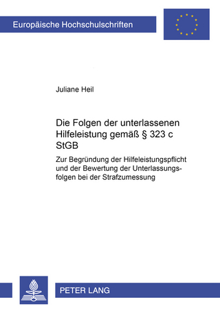 Die Folgen der unterlassenen Hilfeleistung gemäß § 323 c StGB