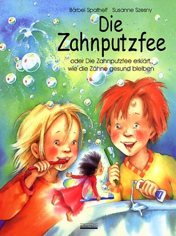 Die Zahnputzfee - B&auml;rbel Spathelf