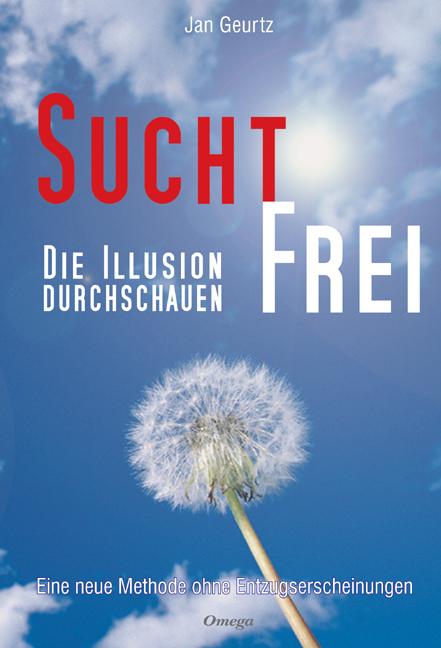 Suchtfrei - Die Illusion durchschauen - Jan Geurtz