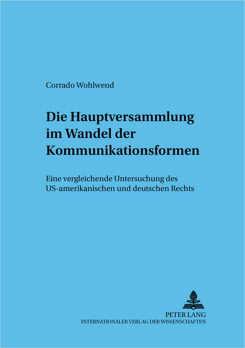 Die Hauptversammlung im Wandel der Kommunikationsformen - Corrado Wohlwend