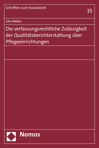 Die verfassungsrechtliche Zulässigkeit der Qualitätsberichterstattung über Pflegeeinrichtungen