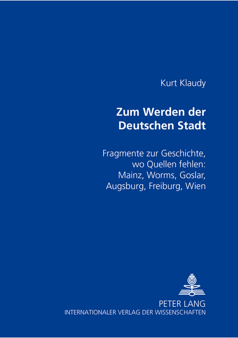 Zum Werden der Deutschen Stadt - Kurt Klaudy