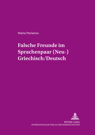 «Falsche Freunde» im Sprachenpaar (Neu-) Griechisch/Deutsch