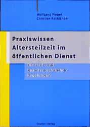 Praxiswissen Altersteilzeit im &ouml;ffentlichen Dienst - Wolfgang Pieper, Christian Rothl&auml;nder