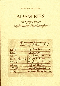 Adam Ries im Spiegel seiner algebraischen Schriften