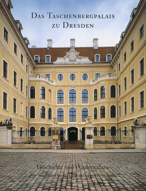 Das Taschenbergpalais zu Dresden - Peter Albert, Gerhard Glaser, G&uuml;nther Kavacs