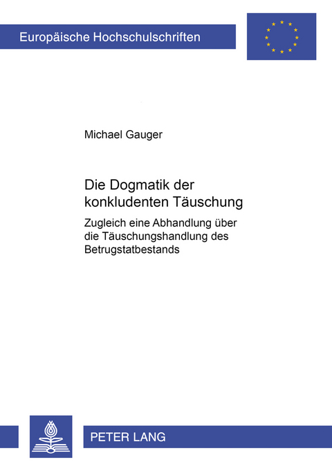 Die Dogmatik der konkludenten Taeuschung - Michael Gauger