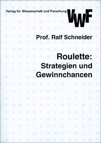 Roulette: Strategien und Gewinnchancen - Ralf Schneider