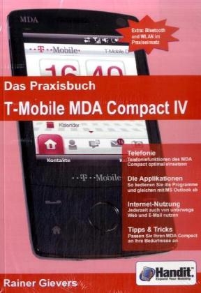 Das Praxisbuch T-Mobile MDA Compact IV - Rainer Gievers