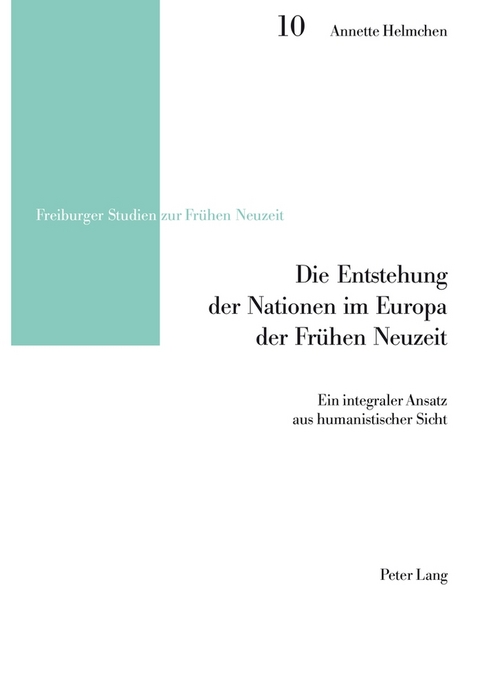 Die Entstehung der Nationen im Europa der Fr&uuml;hen Neuzeit - Annette Helmchen