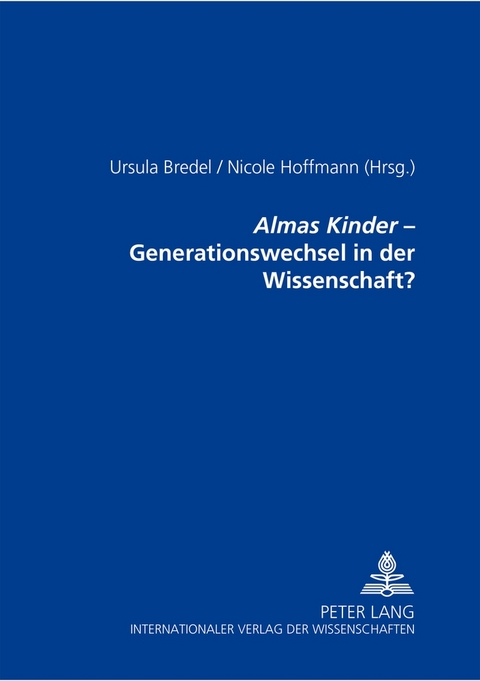 &laquo;Almas Kinder&raquo; &ndash; Generationswechsel in der Wissenschaft? - 