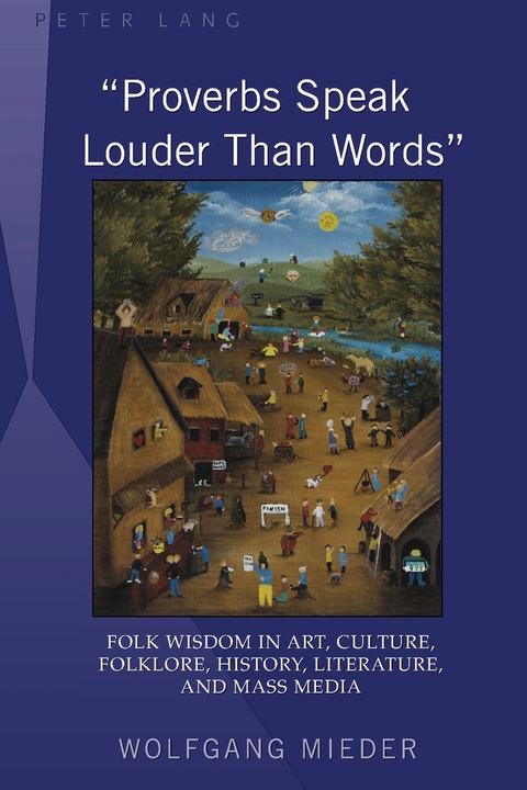 &laquo;Proverbs Speak Louder Than Words&raquo; - Wolfgang Mieder