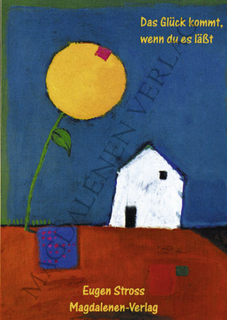 Das Glück kommt, wenn du es läßt