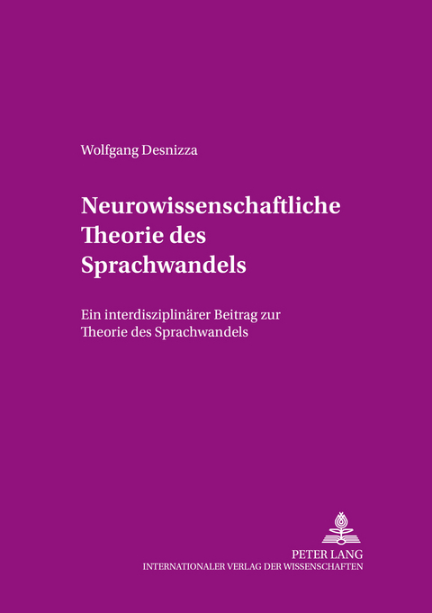 Neurowissenschaftliche Theorie des Sprachwandels - Wolfgang Desnizza
