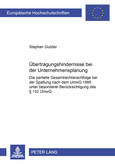 &Uuml;bertragungshindernisse bei der Unternehmensspaltung - Stephan Gutzler