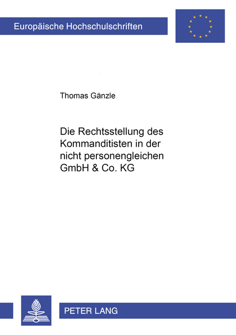 Die Rechtsstellung des Kommanditisten in der nicht personengleichen GmbH & Co. KG - Thomas Kirschner