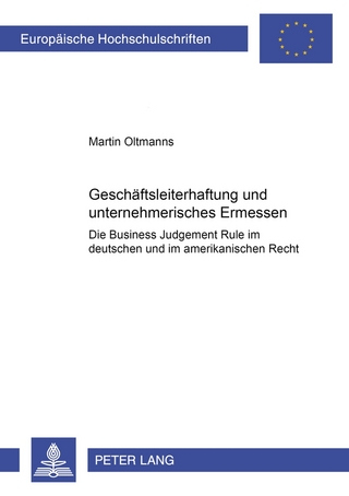 Geschäftsleiterhaftung und unternehmerisches Ermessen