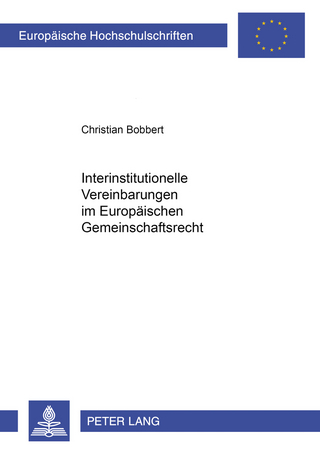 Interinstitutionelle Vereinbarungen im Europäischen Gemeinschaftsrecht