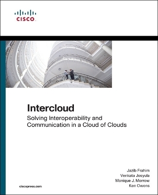 Intercloud - Jazib Frahim, Venkata Josyula, Monique Morrow, Ken Owens