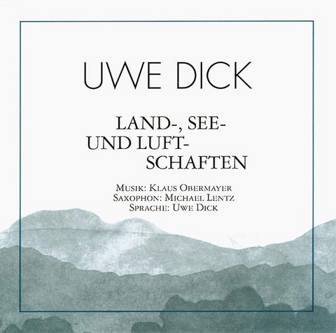 Land-, See- und Luftschaften - Uwe Dick