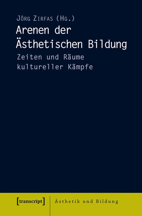 Arenen der &Auml;sthetischen Bildung - 