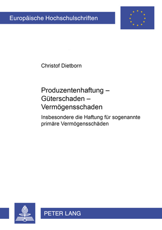 Produzentenhaftung – Güterschaden – Vermögensschaden