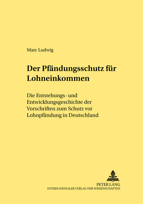 Der Pfaendungsschutz fuer Lohneinkommen - Marc Ludwig