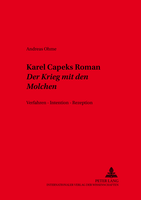 Karel Čapeks Roman &laquo;Der Krieg mit den Molchen&raquo; - Andreas Ohme
