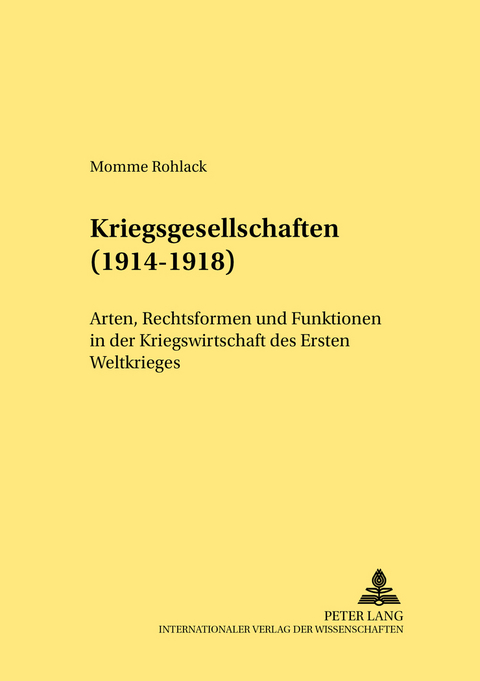 Kriegsgesellschaften (1914-1918) - Momme Rohlack