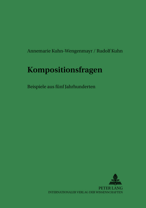 Kompositionsfragen - Annemarie Kuhn-Wengenmayr, Rudolf Kuhn