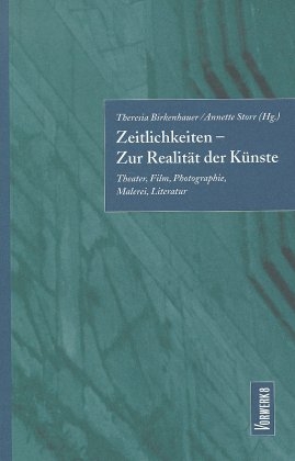 Zeitlichkeiten – Zur Realität der Künste