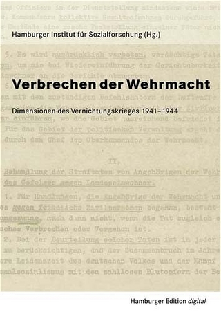 Verbrechen der Wehrmacht. Dimensionen des Vernichtungskrieges