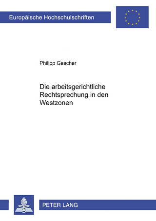 Die arbeitsgerichtliche Rechtsprechung in den Westzonen