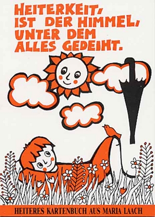 Heiterkeit ist der Himmel, unter dem alles gedeiht