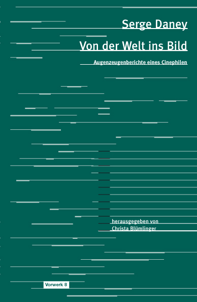 Von der Welt ins Bild - Serge Daney
