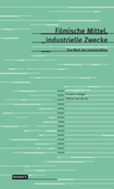Filmische Mittel, industrielle Zwecke - 